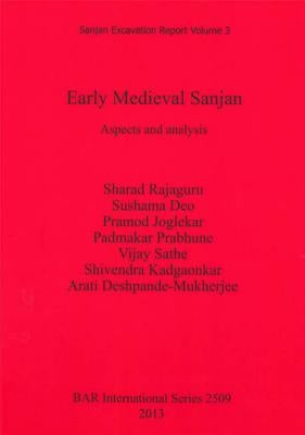 Early Medieval Sanjan: Aspects and analysis by Rajaguru, Sharad