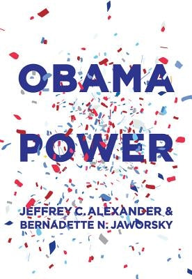 Obama Power by Alexander, Jeffrey C.