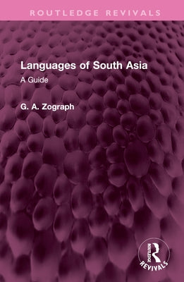 Languages of South Asia: A Guide by Zograph, G. A.