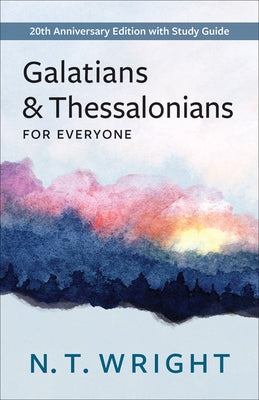 Galatians and Thessalonians for Everyone by Wright, N. T.