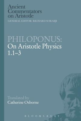 Philoponus: On Aristotle Physics 1.1-3 by Osborne, Catherine