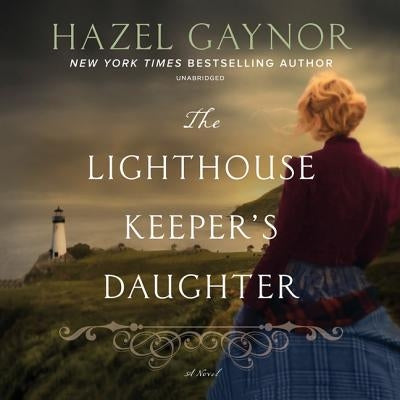 The Lighthouse Keeper's Daughter by Gaynor, Hazel