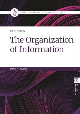 The Organization of Information by Joudrey, Daniel N.