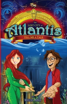 The Lost City of Atlantis: Tell Me a Tale by May, Melis