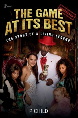The Game at its Best: The Story of a Living Legend by Child, P.