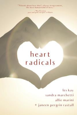 Heart Radicals: Love Poems by Marchetti, Sandra