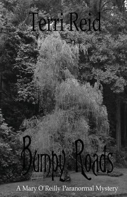 Bumpy Roads: A Mary O'Reilly Paranormal Mystery - Book Eleven by Reid, Terri