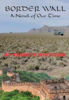 Border Wall by Whitcomb, Kenneth