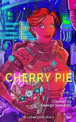 Cherry Pie: A Cyberpink Story by Antunes Jr, Joao