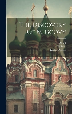 The Discovery Of Muscovy by Hakluyt, Richard