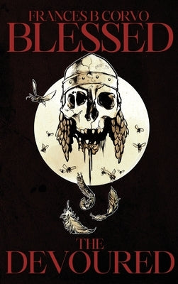 Blessed the Devoured by Corvo, Frances B.