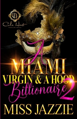 A Miami Virgin & A Hood Billionaire 2 by Jazzie