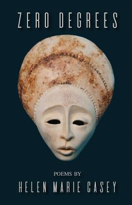 Zero Degrees by Casey, Helen Marie