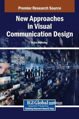 New Approaches in Visual Communication Design by Dölkeleş, Gülce