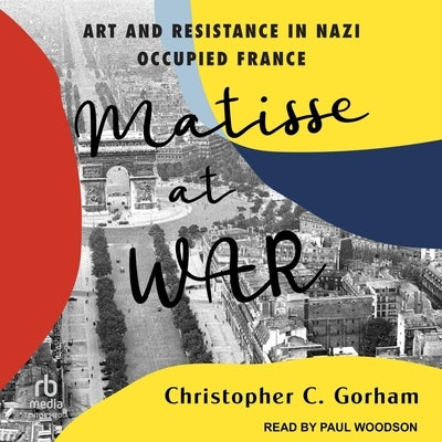 Matisse at War by Gorham, Christopher