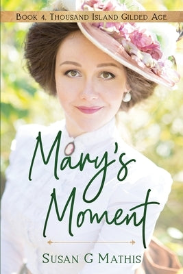 Mary's Moment by Mathis, Susan G.