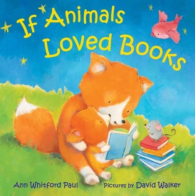 If Animals Loved Books by Paul, Ann Whitford