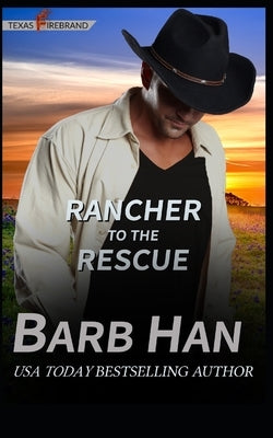 Rancher to the Rescue by Han, Barb