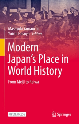Modern Japan's Place in World History: From Meiji to Reiwa by Yamauchi, Masayuki