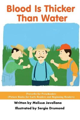 Blood Is Thicker Than Water: Picture Books for Early Readers and Beginning Readers: Proverbs for Preschoolers by Drumond, Sergio
