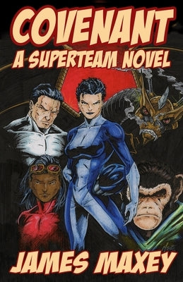 Covenant: A Superteam Novel by Maxey, James