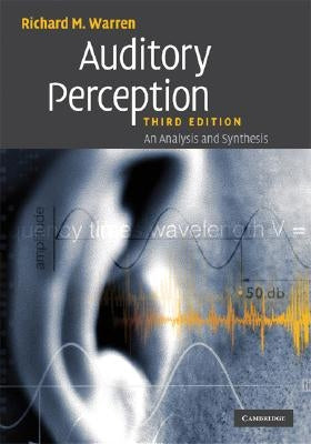 Auditory Perception: An Analysis and Synthesis by Warren, Richard M.