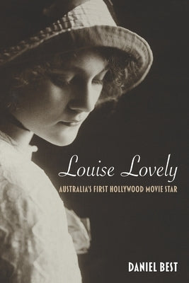 Louise Lovely: Australia's First Hollywood Movie Star by Best, Daniel