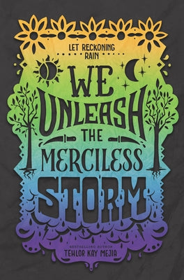 We Unleash the Merciless Storm by Mejia, Tehlor Kay