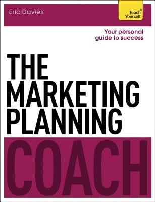 The Marketing Planning Coach by Davies, Eric
