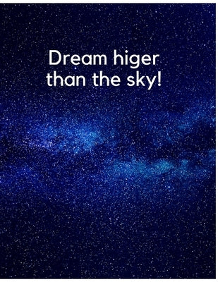 Sky Notebook: Dream higer than the sky! Touch the stars! Happy Notebook / Journal Gift: 120 Pages - 8.5 x 11 inches by Foryou, Ally