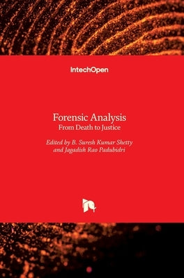 Forensic Analysis: From Death to Justice by Shetty, B. Suresh
