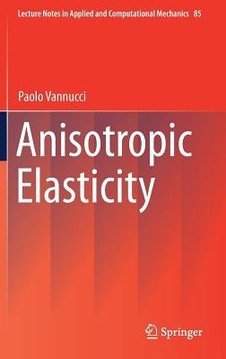 Anisotropic Elasticity by Vannucci, Paolo
