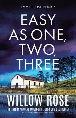 Easy as One, Two, Three: An absolutely addictive mystery novel by Rose, Willow