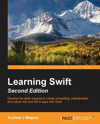 Learning Swift - Second Edition by Wagner, Andrew
