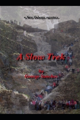 A Slow Trek by Sanchez, George