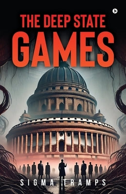 The Deep State Games by Sigma Tramps