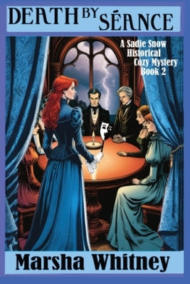 Death by Séance: A Sadie Snow Historical Cozy Mystery Book 2 by Whitney, Marsha