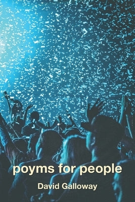 Poyms for People by Galloway, David