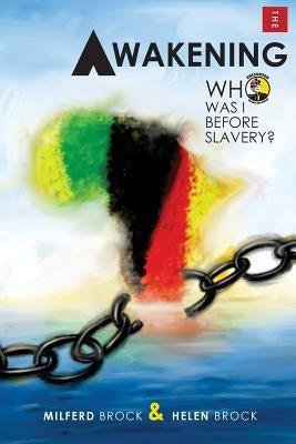 The Awakening; Who was I before slavery? by Brock, Milferd