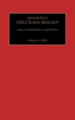 Advances in Structural Biology: Volume 6 by Malhotra, S. K.