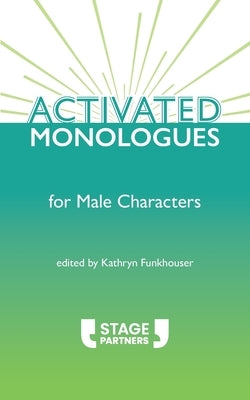 Activated Monologues for Male Characters by Funkhouser, Kathryn