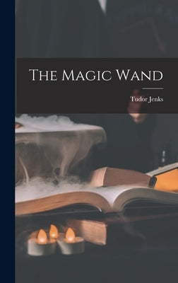 The Magic Wand by Jenks, Tudor