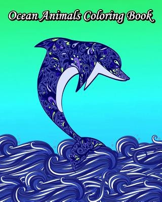 Ocean Animals Coloring Book: Gorgeous Ocean Animal Drawings (Perfect for Beginners) by Shirley Beltran