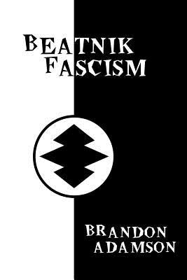 Beatnik Fascism by Adamson, Brandon