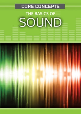 The Basics of Sound by Cooper, Christopher