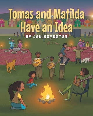 Tomas and Matilda Have an Idea by Boydstun, Jan
