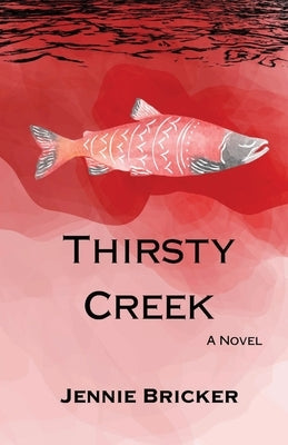 Thirsty Creek by Bricker, Jennie