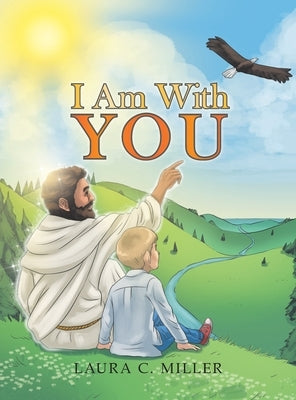 I Am with You by Miller, Laura C.