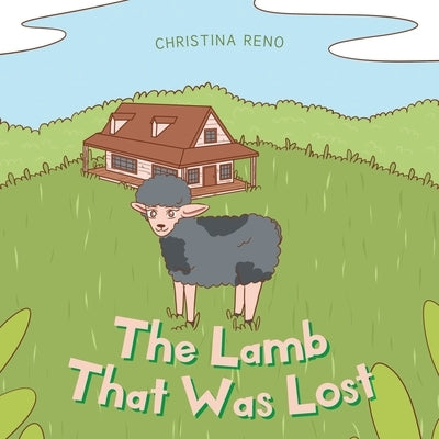 The Lamb That Was Lost by Reno, Christina
