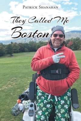 They Called Me Boston by Shanahan, Patrick